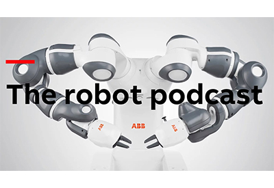 ABB Launches the Robot Podcast – a New Series Exploring the Exciting World of Robotics and Automation