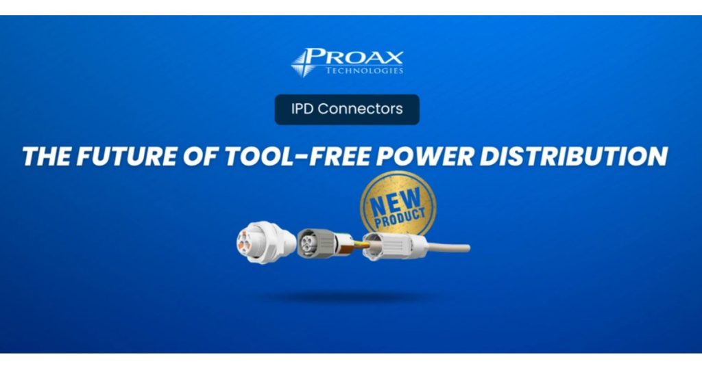 Sept 23, 2025 - Proax IPD Connectors The Future of Tool-Free Power Distribution