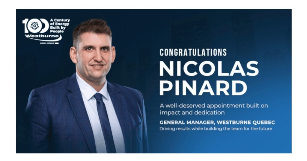 April 8, 2026 - Westburne Announces the Appointment of Nicolas Pinard as General Manager of Westburne Quebec