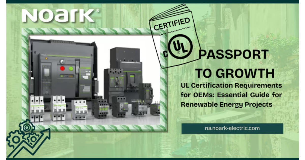 NOARK: UL Certification Requirements for OEMs – Essential Guide for Renewable Energy Projects