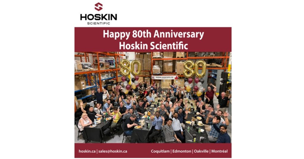 June 26, 2026 - Hoskin Scientific Limited Celebrates 80 Years in Business 80 Year Milestone