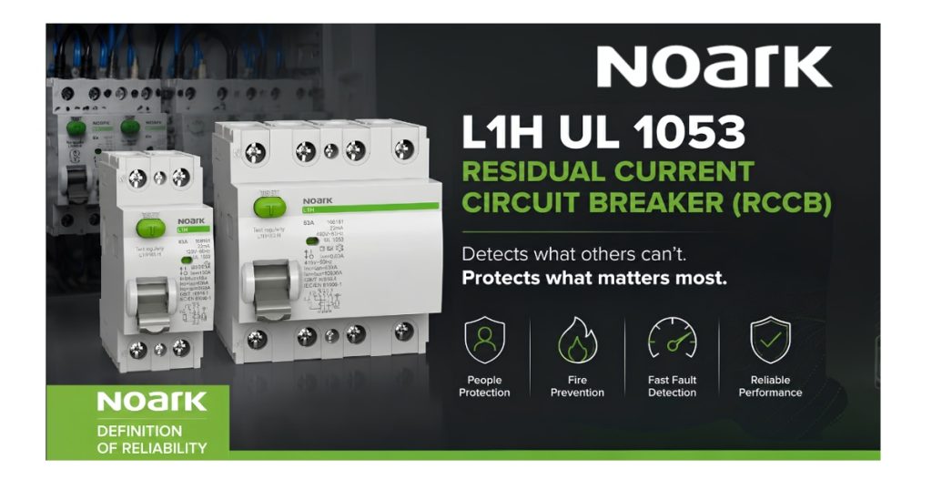 August 31, 2026 - NOARK The Hidden Electrical Fault - Why RCCB Protection Matters